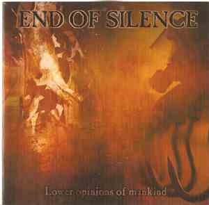End Of Silence  - Lower Opinions Of Mankind