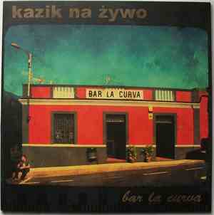 Kazik Na Żywo - Bar La Curva