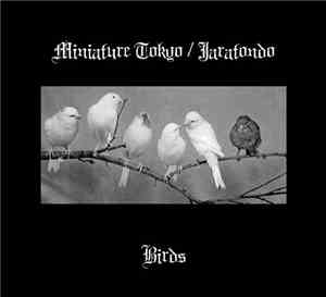 Miniature Tokyo / Jaratondo - Birds