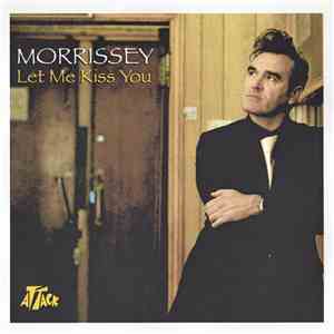 Morrissey - Let Me Kiss You