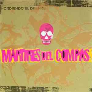 Mártires Del Compás - Mordiendo El Duende