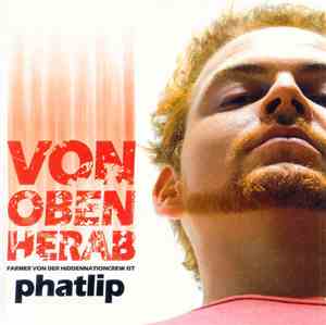 Phatlip - Von Oben Herab