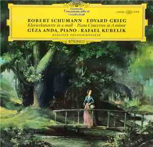 Robert Schumann / Edvard Grieg - Géza Anda, Rafael Kubelik, Berliner Philha ...