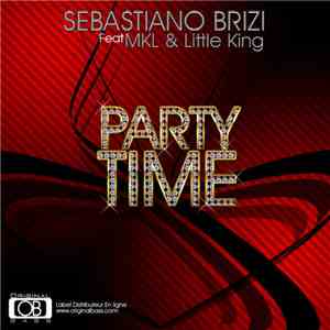 Sebastiano Brizi Feat MKL  & Little King - Party Time