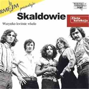 Skaldowie - Wszystko Kwitnie Wkoło