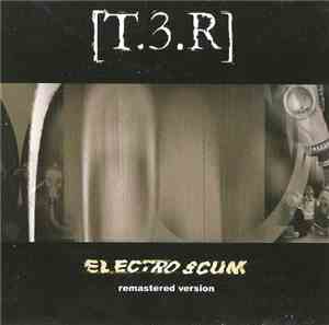 [T.3.R] - Electro Scum (Remastered Version)