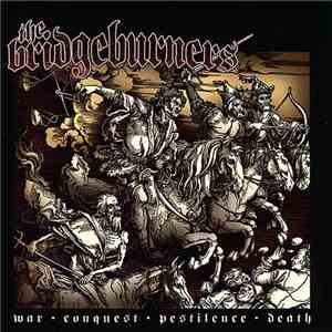 The Bridgeburners - War Conquest Pestilence Death