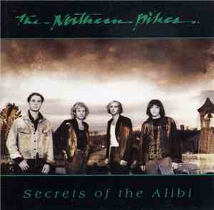 The Northern Pikes - Secrets Of The Alibi