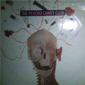 The Psycho Candy Club - Overkill Thats Te Way I Like It