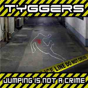 Tyggers - Jumping Is Not A Crime