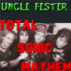 Uncle Fester  - Total Sonic Mayhem
