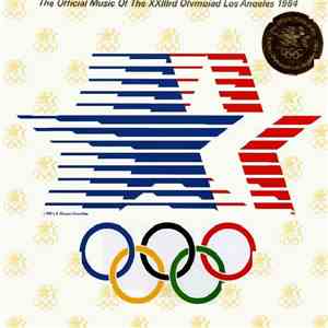 Various - The Official Music Of The XXIIIrd Olympiad - Los Angeles 1984