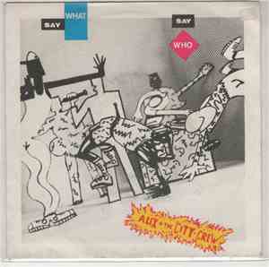 Alex And The City Crew - Say What, Say Who