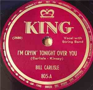 Bill Carlisle - I'm Cryin' Tonight Over You / Empty Arms