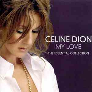 Celine Dion - My Love (The Essential Collection)