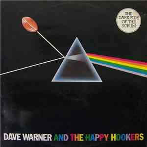 Dave Warner And The Happy Hookers - The Dark Side Of The Scrum