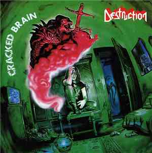 Destruction - Cracked Brain