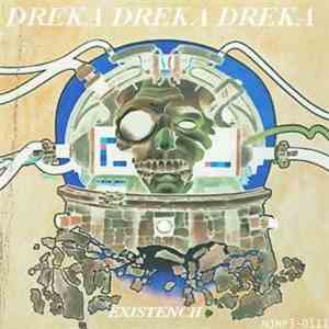 Dreka Dreka Dreka - Existench
