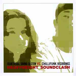 Dubtribe Sound System - Dubtribe Sound System Vs. Chillifunk Recordings: He ...