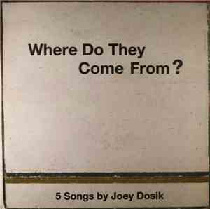 Joey Dosik - Where Do They Come From?