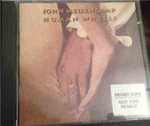John Mellencamp - Human Wheels