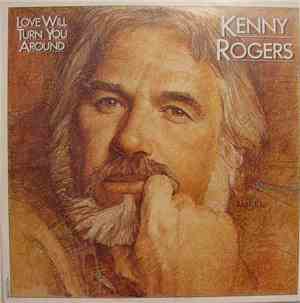 Kenny Rogers - Love Will Turn You Around