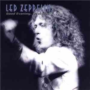 Led Zeppelin - Good Evening, Liverpool