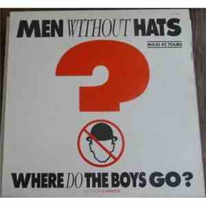 Men Without Hats - Where Do The Boys Go?