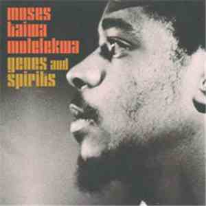 Moses Taiwa Molelekwa - Genes And Spirits