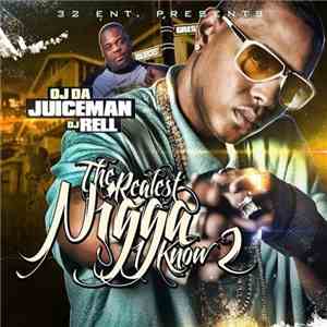 OJ Da Juiceman, DJ Rell  - The Realest Nigga I Know 2