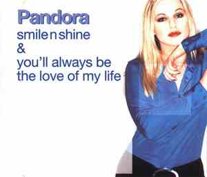 Pandora - Smile 'n' Shine / You'll Always Be The Love Of My Life