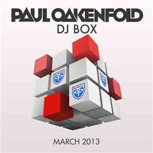 Paul Oakenfold - DJ Box - March 2013