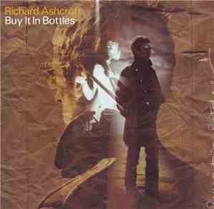 Richard Ashcroft - Buy It In Bottles