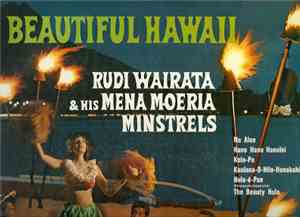 Rudi Wairata & His Mena Moeria Minstrels - Beautiful Hawaii