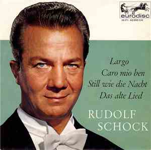 Rudolf Schock - Largo / Caro Mio Ben / Still Wie Die Nacht / Das Alte Lied