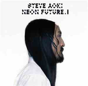 Steve Aoki - Neon Future I