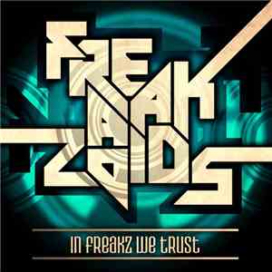 The Freakazoids - In Freakz We Trust