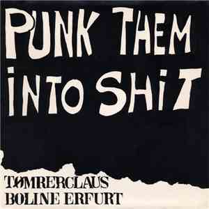 Tømrerclaus, Boline Erfurt - Punk Them Into Shit