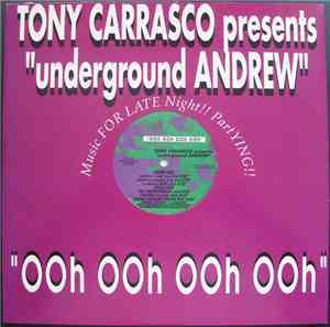 Tony Carrasco Presents Underground Andrew - Ooh Ooh Ooh Ooh
