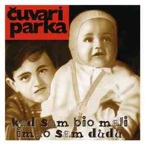 Čuvari Parka - Kad Sam Bio Mali Imao Sam Dudu