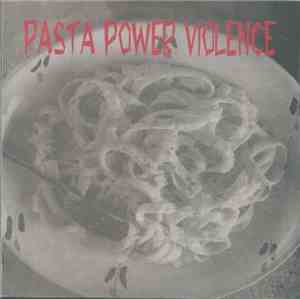 Various - Pasta Power Violence