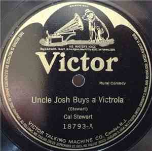 Cal Stewart - Uncle Josh Buys A Victrola / Opera At Pun'kin Centre