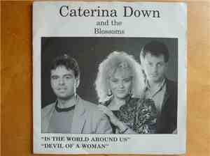Caterina Down and The Blossoms - Is The World Around Us