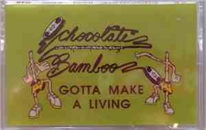 Chocolate Bam Boo - Gotta Make A Living