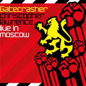 Christopher Lawrence - Gatecrasher: Christopher Lawrence Live In Moscow
