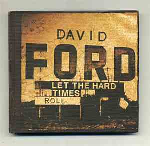 David Ford  - Let The Hard Times Roll