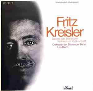 Fritz Kreisler, Das Orchester Der Staatsoper Berlin, Leo Blech, Beethoven - ...