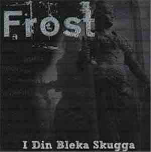 Frost  - I Din Bleka Skugga