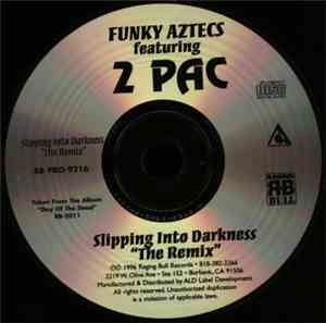Funky Aztecs Featuring 2Pac - Slipping Into Darkness 