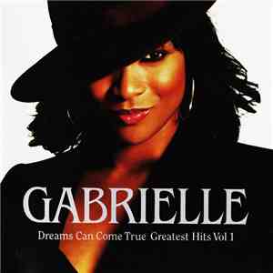 Gabrielle - Dreams Can Come True - Greatest Hits Vol 1